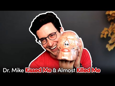 Doctor Mike Kissed Me & Almost Killed Me...