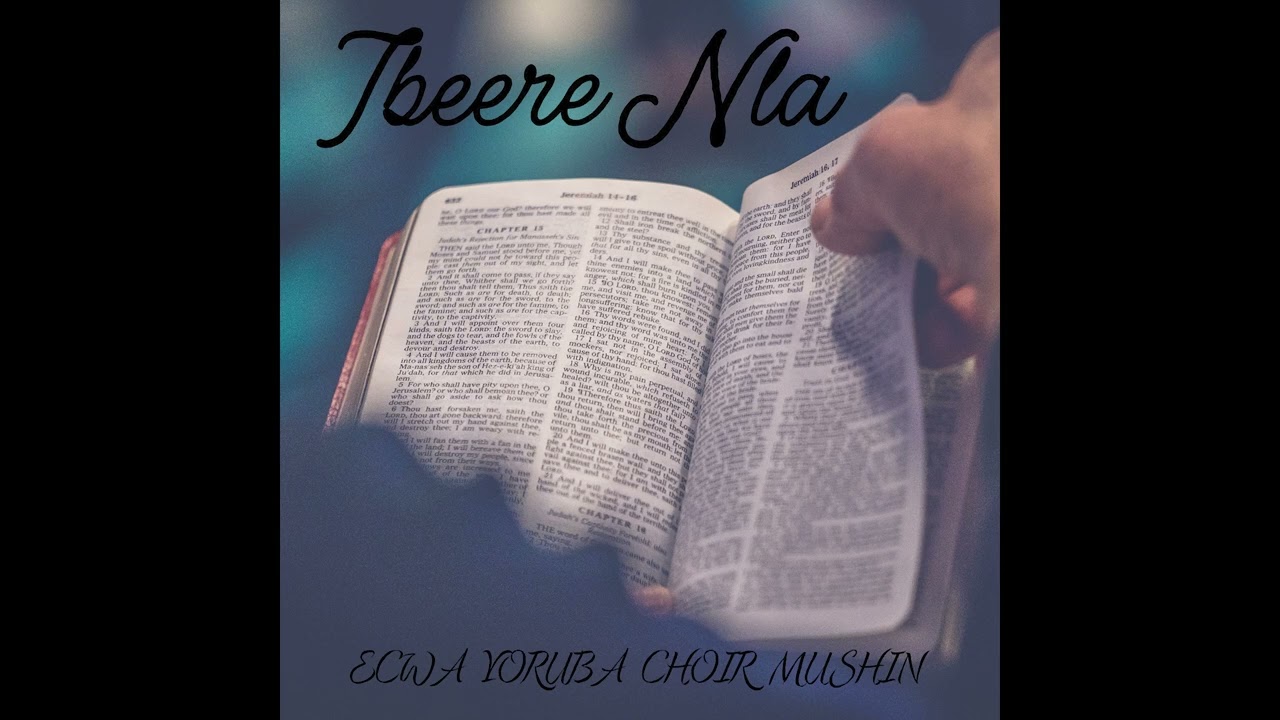 ECWA Yoruba Choir Mushin   Ibeere Nla