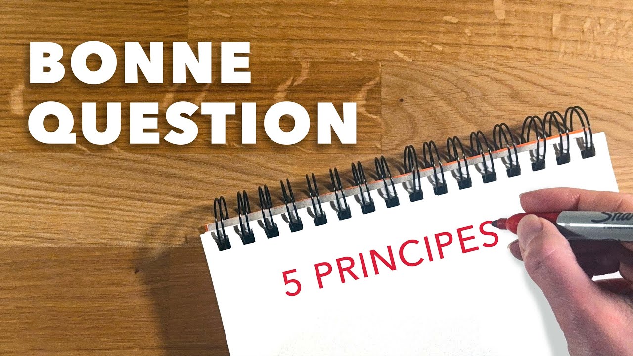 Bons Questions Oser se poser les bonnes questions (5 principes) - YouTube