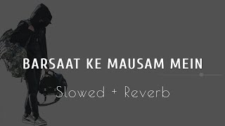 Barsaat Ke Mausam Mein slowed  Reverb Naajayaz  Naseeruddin Shah  Kumar Sanu  viral bass