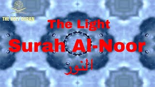 The Holy Quran - Surah Al-Noor - “The Light" - Recited by Abdullah Al-Khalaf - النور