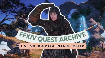 Lv.50 Bargaining Chip | No Commentary | FFXIV Quest Archive