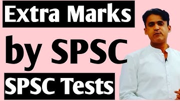 Extra Marks by SPSC || SPSC Tests and Extra Marks for all