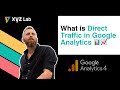 What is Direct Traffic in Google Analytics