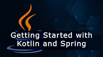Getting Started with Kotlin and Spring Framework