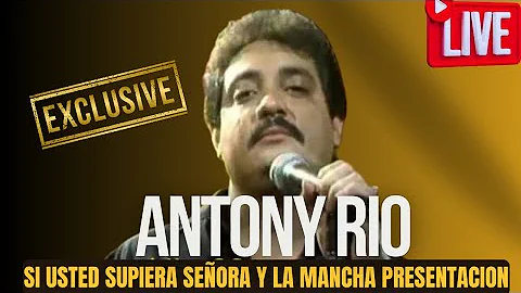 ANTHONY RIOS - Si Usted Supiera Seora - La Mancha ...