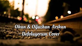Okan & Oğuzhan - DEFOLUYORUM (COVER) Resimi