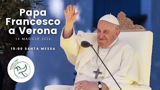 ore 15:00 - SANTA MESSA - Visita di Papa Francesco a Verona - Stadio Bentegodi - Verona
