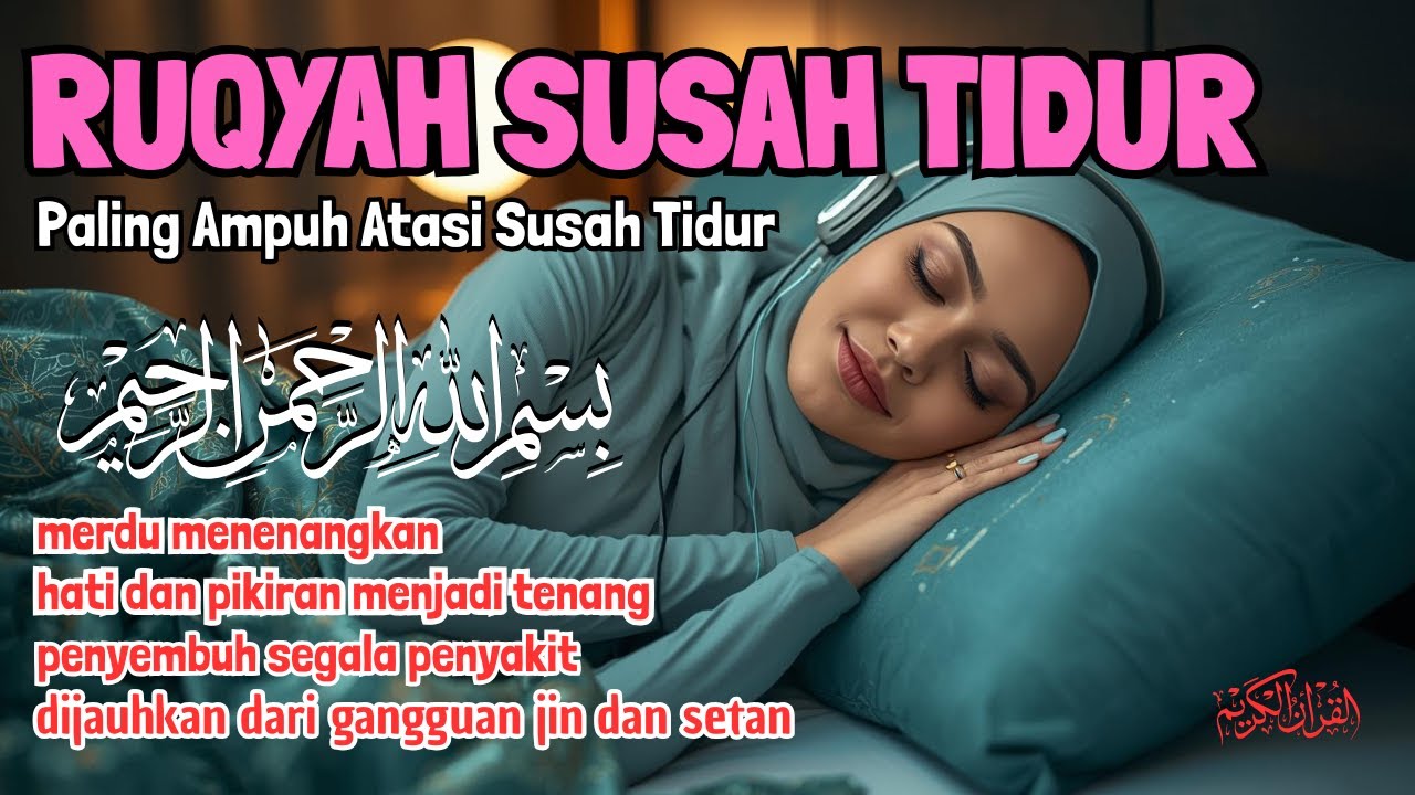 Susah Tidur Dengarkan Ayat Ruqyah Susah Tidur Malam Merdu Penenang Hati & Pikiran Stress Insomnia