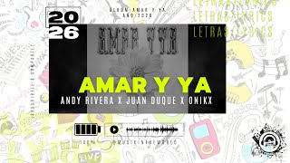 Andy Rivera x Juan Duque x ONIKX - Amar Y Ya (Letra - Lyrics) @YouTube 