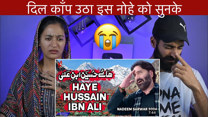 Indian Reaction : Haye Hussain Ibn Ali | Nadeem Sarwar | New Noha 2024