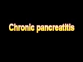 What Is The Definition Of Chronic pancreatitis - Medical Dictionary Free Online