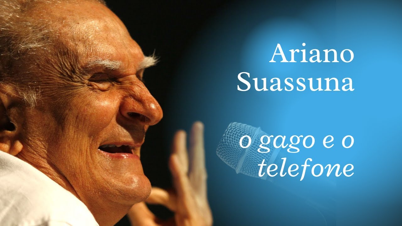 Ariano Suassuna, o gago e o telefone