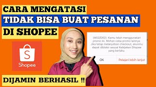 CARA MENGATASI SHOPEE KAMU TELAH MENGGUNAKAN PROMO INI M02/D02 | SHOPEE TIDAK BISA BUAT PESANAN