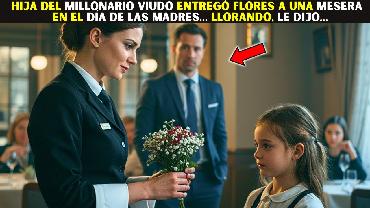 🌹HIJA DEL MILLONARIO VIUDO ENTREGÓ FLORES A UNA MESERA EN EL DÍA DE LAS MADRES… LLORANDO, LE DIJO…