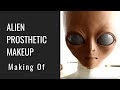 Alien Prosthetic Makeup - Making Of