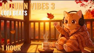 Cozy Autumn Lofi Beats 3 🍂  1 Hour Study & Focus