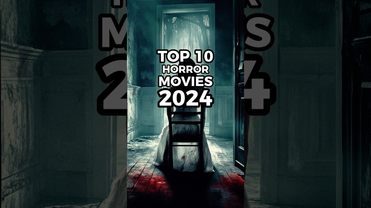 Top 10 Horror Movies 2024 #movie #film #horror