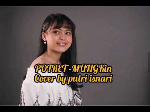 POTRET-MUNGKIN cover by putri isnari (lirik) POTRET-MUNGKIN cover by putri isnari (lirik)