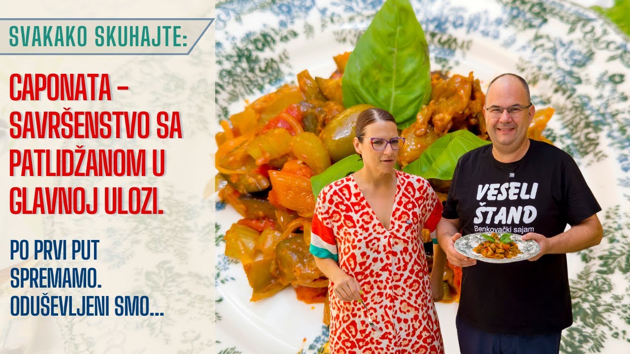 CAPONATA - Patlidžan, paprika, rajčica i masline savršenom spoju. Jednostavno i ukusno.