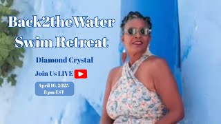 Back2theWater Swim Retreat w/ Diamond Crystal | Lets Dive in Together!