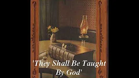 'They Shall Be Taught By God'
