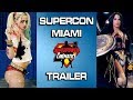 Supercon Miami Cosplay Trailer