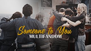 Someone to you [Multifandom]