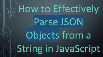 How to Effectively Parse JSON Objects from a String in JavaScript