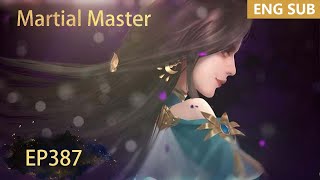 ENG SUB | Martial Master [EP387] episode english