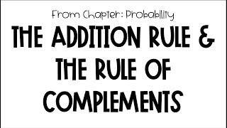 Probability - The Addition Rule and the Rule of Complements