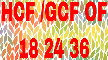 HCF OF 18 24 36|GCF OF 18 24 36