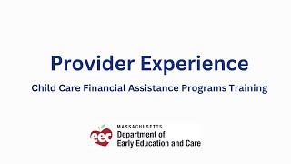 Child Care Financial Assistance Provider Experience Training 1