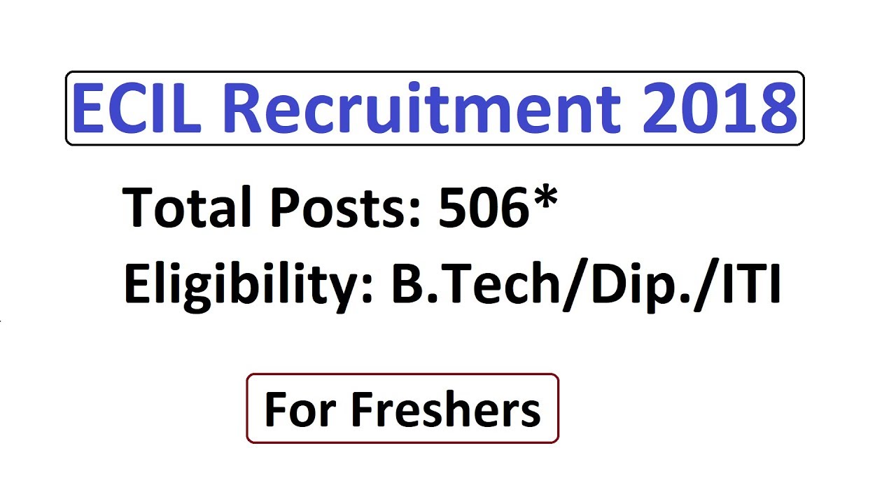 ECIL Recruitment 2018: Total Posts- 506, Without GATE, Eligibility (B.Tech/Diploma/ITI)