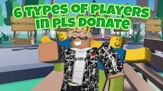 6 Types Of Players In Pls Donate.