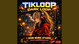 TIKLOOP 008 DARK LOOP