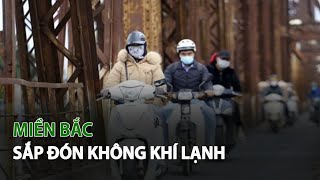 Miền Bắc sắp đón Không Khí Lạnh| VTC14