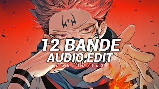 12 Bande - { Audio Edit } - (warning Extreme BASS) - LoVsEdits 2