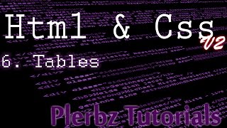 Plerbz Tutorials || HTML & CSS V2  - 6 || Tables