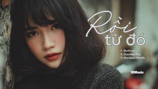Rồi Từ Đó - Ballad Trữ Tình Việt Nam I Bmusic