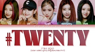 ITZY '#TWENTY' Lyrics (Color Coded Lyrics)