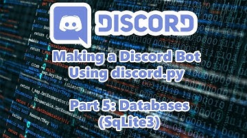 Making a discord bot using Discord.py | Part 5: Databases (SqLite)