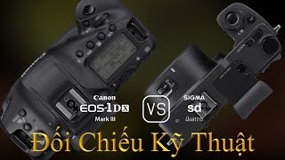 Canon EOS1D X Mark III và Sigma sd Quattro: Một Đối Chiếu Về Thông Số Kỹ Thuật