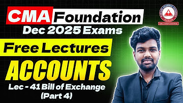 CMA Foundation | ACCOUNTS Regular Lectures | Lec 41 Bills Of Exchange Part 4 | Dec 25 & June 26