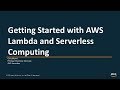 Getting Started with AWS Lambda and Serverless Computing - AWS Online Tech Talks