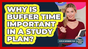 Why Is Buffer Time Important In A Study Plan?