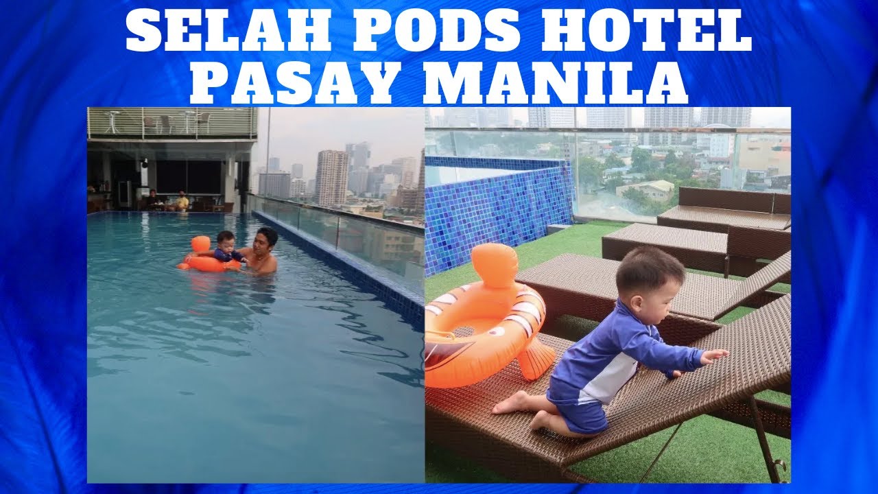 MURANG HOTEL SA PASAY NA MY SWIMMING POOL SELAH PODS HOTEL PASAY