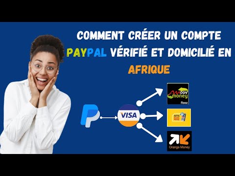 Comment Créer Un Compte PayPal  100% Vérifié en Afrique (Retrait Via MTN, Moov & Orange Money)