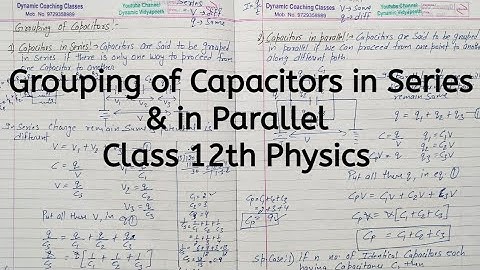 Grouping of Capacitors in Series, in Parallel, Chapter 2, Electrostatic Potential, Class 12 Physics