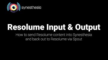 Tutorial: Sending Resolume content to Synesthesia and back